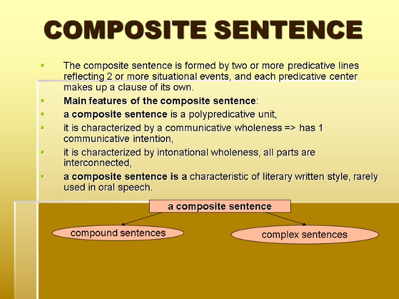 COMPOSITE SENTENCE  The composite sentence is formed by two or more predicative lines